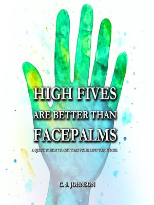 cover image of High Fives are Better than Facepalms